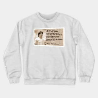 Maradona Quote Crewneck Sweatshirt